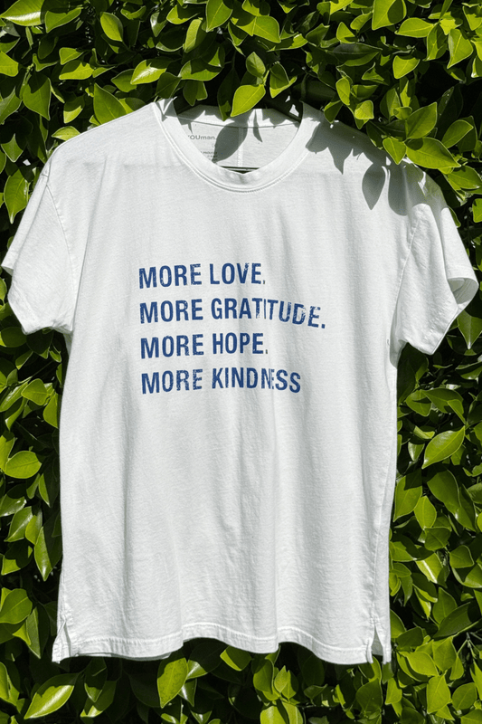 The Brice - MORE LOVE, MORE GRATITUDE, MORE HOPE, MORE KINDNESS - Optic White